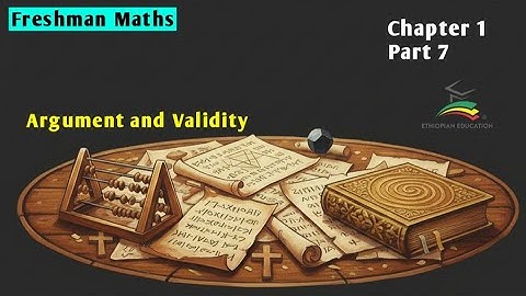 Freshman Maths 1#7 Argument and Validity