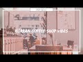 Gambar cover 커피숍 ; Korean Coffee Shop Playlist ♪ Soft n' chill/Relaxing/Soothing Playlist PART 2