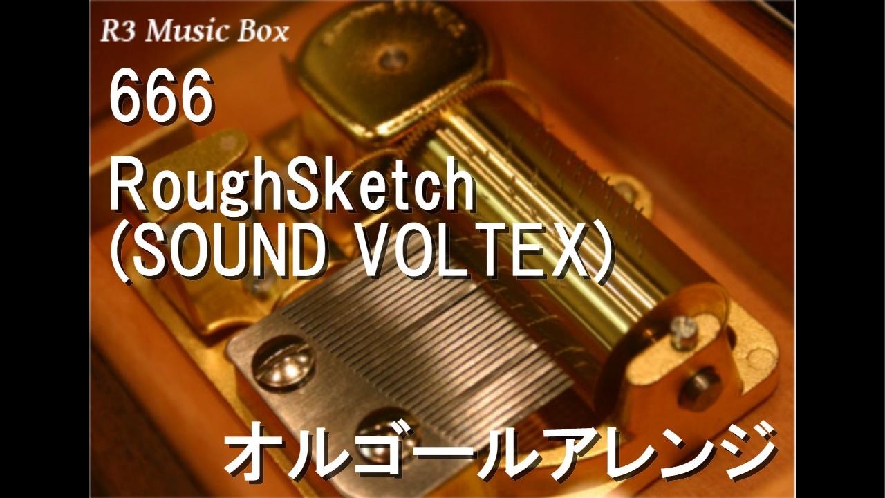 666/RoughSketch (SOUND VOLTEX)【オルゴール】 - YouTube
