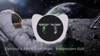 Delirious & Alex K ft. Mr Vegas - Independent Gyal