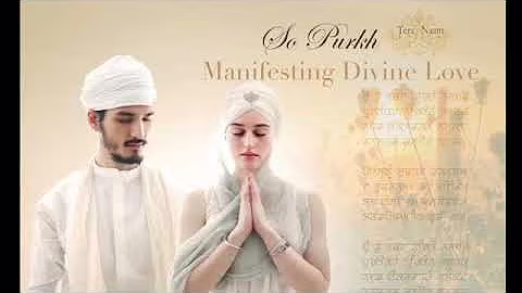 Tera Naam   So Purkh Shabd manifesting divine love