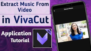 How to Extract Music/Audio from the Video on VivaCut App