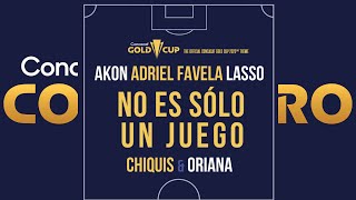 No Es Sólo Un Juego (The Official Concacaf Gold Cup 2023 [TM] Theme)