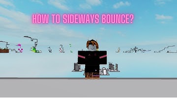 How to sideways bounce? (roblox tas)