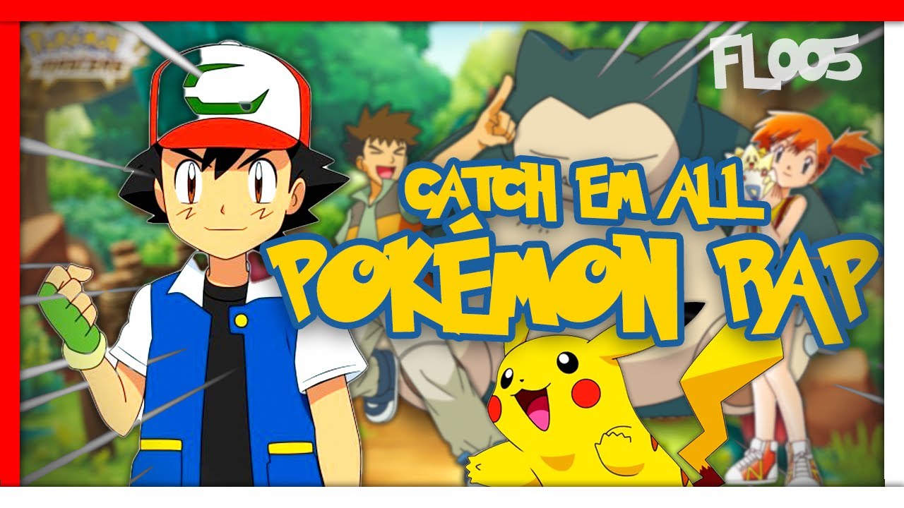 CATCH EM ALL | POKEMON RAP SONG by FL005 ft. R3DBELLE and RÆNMAN (prod ...
