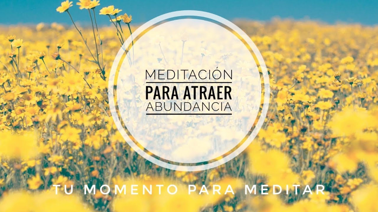 MEDITACIÓN GUIADA para ATRAER ABUNDANCIA a tu VIDA de 10 MINUTOS. - YouTube