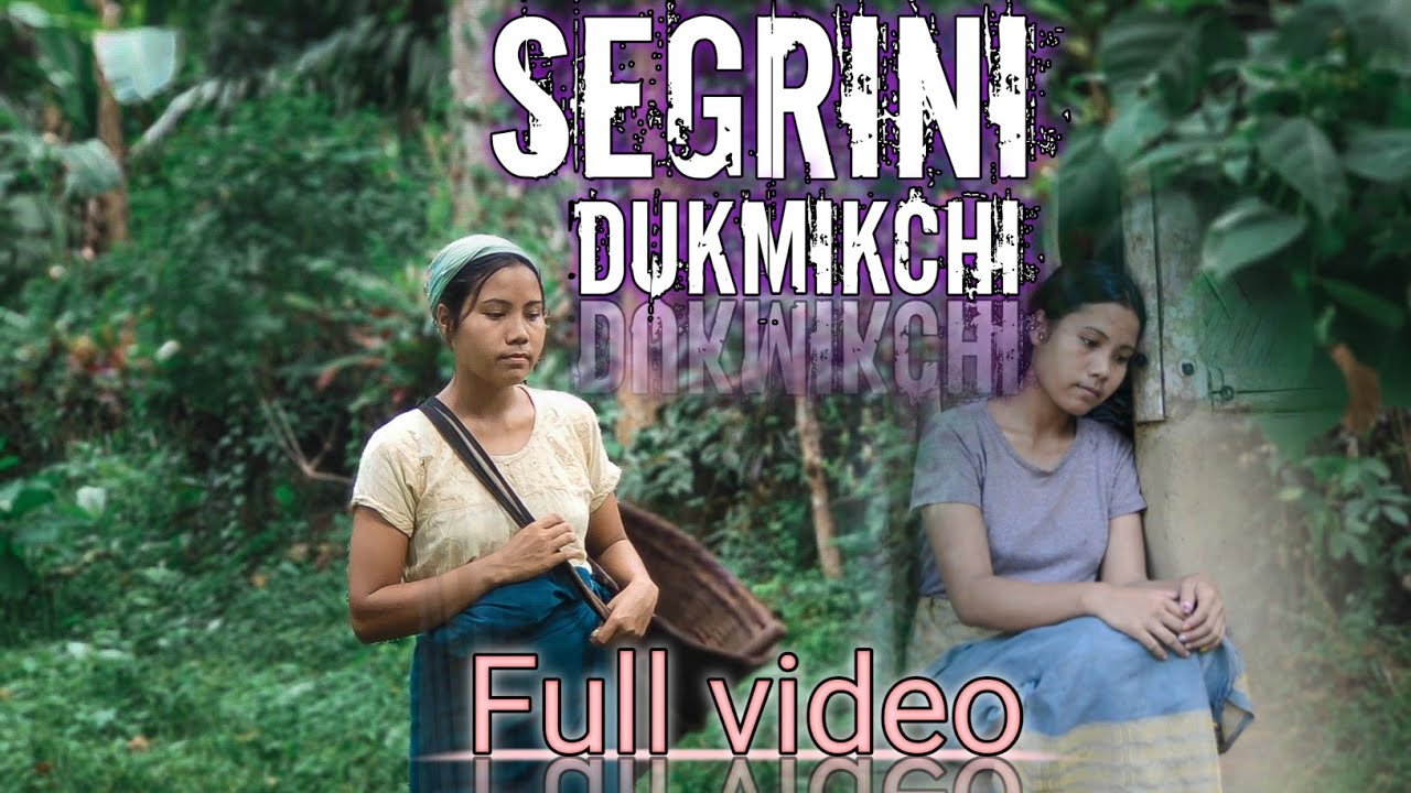 Segrini dukmikchi/Garo short film full video