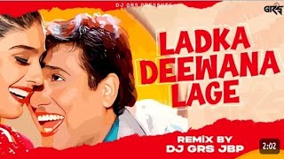 Ladka Deewana Lage | Troll Remix | Dj Grs Jbp | Dulhe Raja | Ladki Deewani Lage