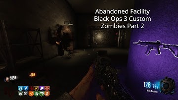 Abandoned Facility - Black Ops 3 Custom Zombies Part 2