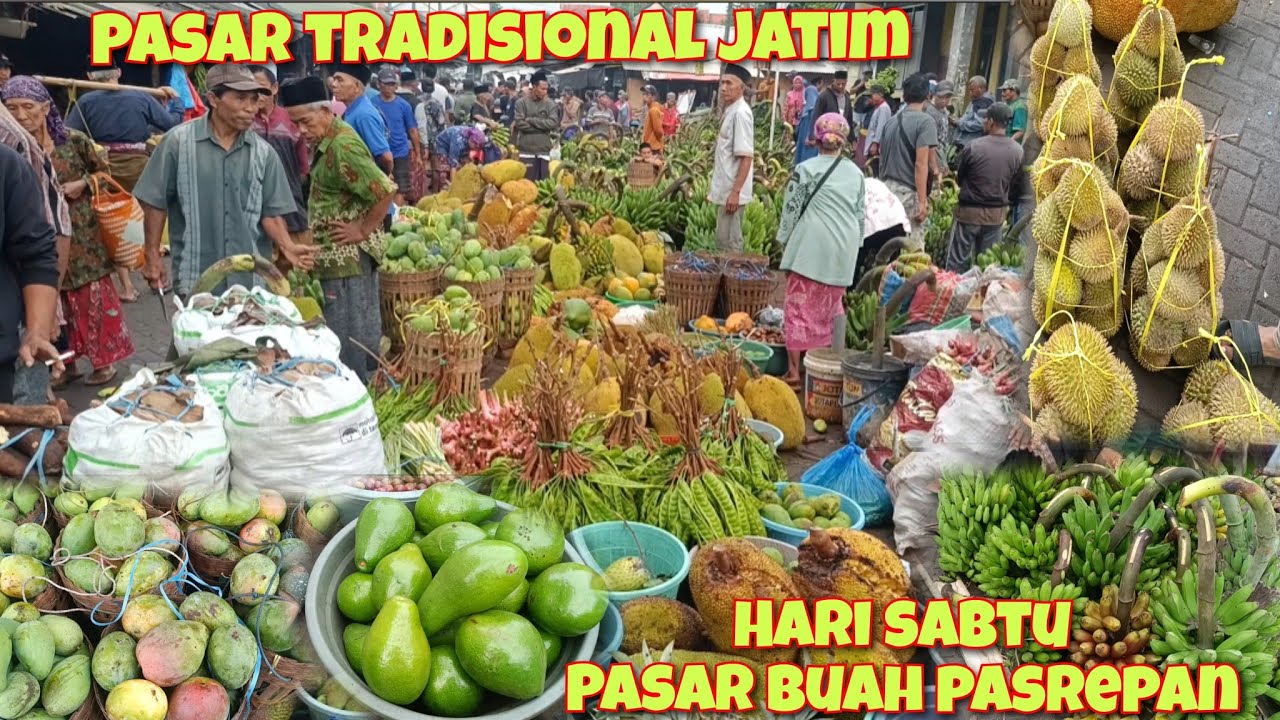HARI SABTU MULAI BANJIR NANGKA PETE ALPUKAT DAN PISANG ADA DURIAN JENGKOL DAN REMPAH PASAR PASREPAN