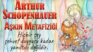 Sesli̇ Ki̇tap Di̇nle Aşkın Metafiziği Arthur Schopenhauer İbrahim Eser