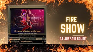 Juffair Square Fire Show: A Mesmerizing Fusion of Saxophone Beats and Dazzling Flames