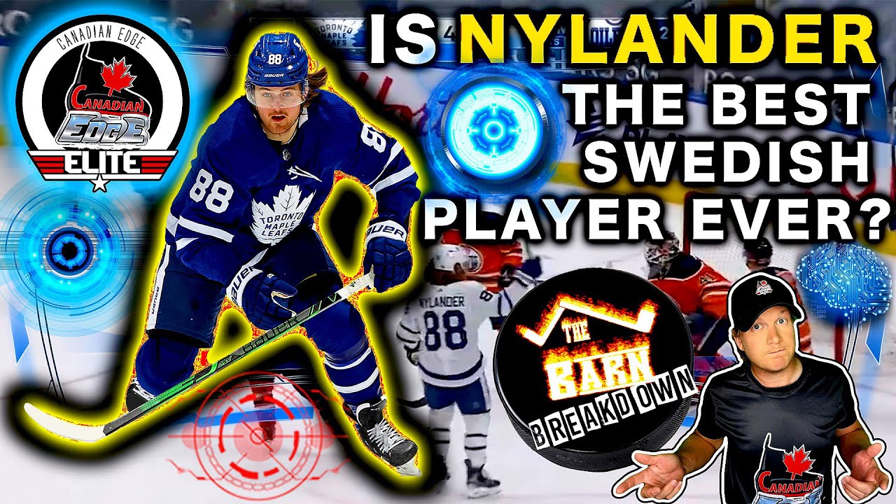 IS NYLANDER THE BEST SWEDISH PLAYER EVER??? - CANADIAN EDGE BARN BREAKDOWN EPISODE 2