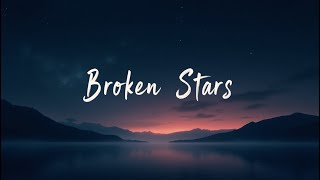 Broken Stars ( Lyrics )