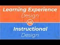 Webinar: Learning Experience Design vs Instructional Design