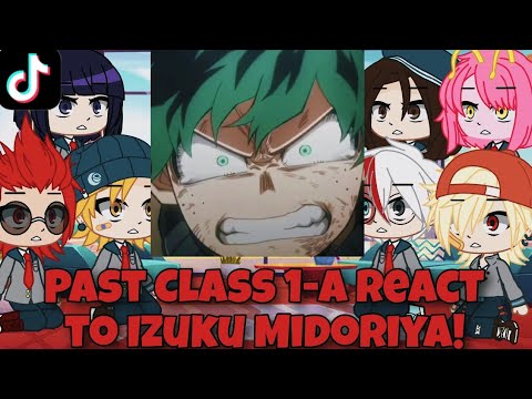Past Class 1-A react to Izuku Midoriya! | BNHA/MHA | Gacha Club