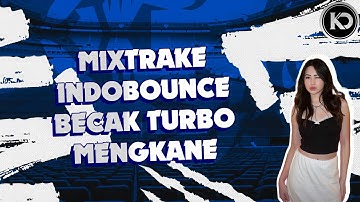 MIXTRAKE INDOBOUNCE x BECAK TURBO SUPER KENCANG‼️FULL BASS 2025