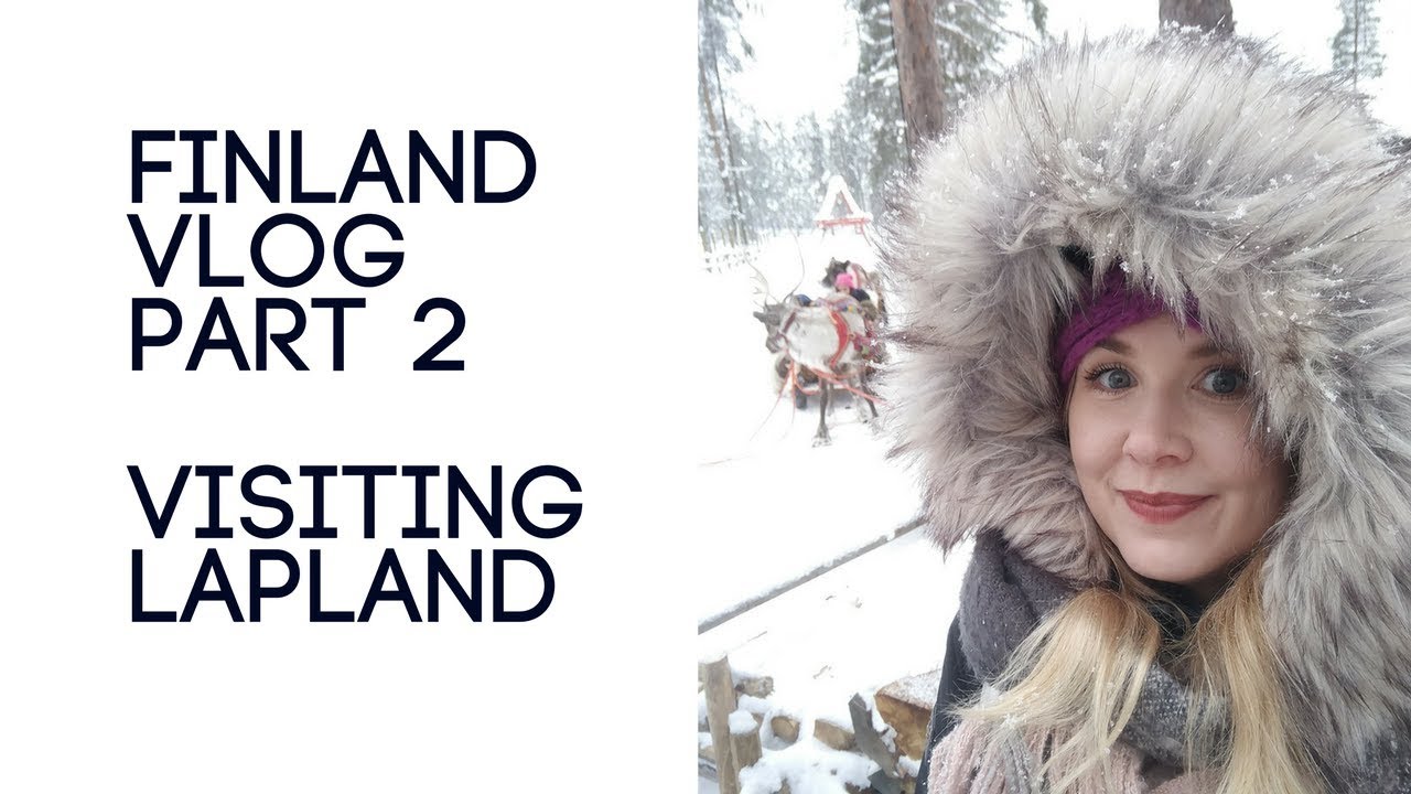 Visiting Lapland Vlog YouTube