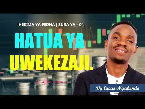 HEKIMA YA FEDHA HATUA YA UWEKEZAJI Sura Ya 04