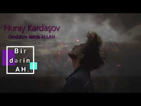 Nuray Kardashov - Ümüdüm Təkcə ALLAH