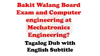 Why mechatronics  and Computer engineering don't have Board exam? (Tagalog dubbed-English subtitle)