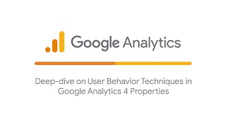 Deep dive on User Behavior Techniques in Google Analytics 4 Properties