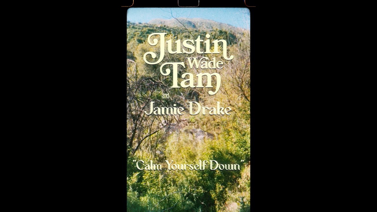 Watch Calm Yourself Down - Justin Wade Tam and Jamie Drake - Official Video on YouTube Watch Calm Yourself Down - Justin Wade Tam and Jamie Drake - Official Video on YouTube