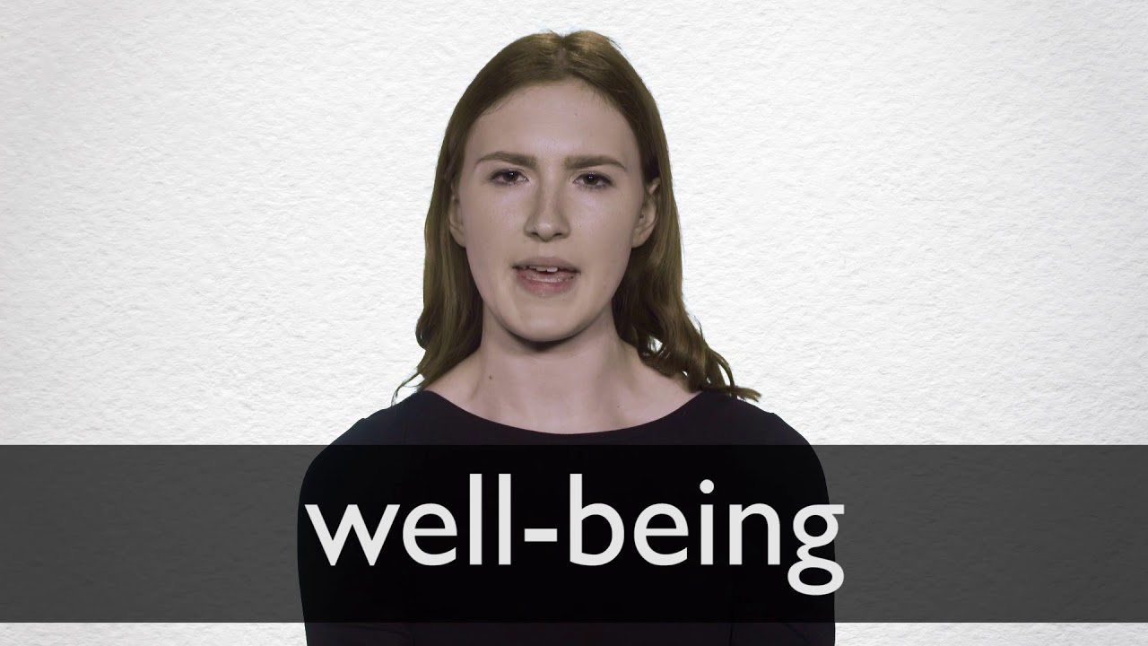 Well Being Definition And Meaning Collins English Dictionary