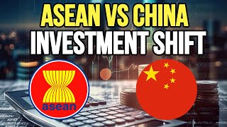 How ASEAN Stole China’s Foreign Direct Investment Crown