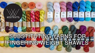 Substituting Yarns for Fingering Weight Shawls