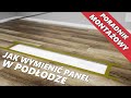 Jak Wymienić jeden Uszkodzony Panel Podłogowy w Podłodze DIY Szybki Poradnik Montażowy