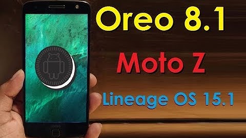 How to Update Android Oreo 8.1 in Motarola Moto Z Droid(Lineage OS 15.1) Install and review