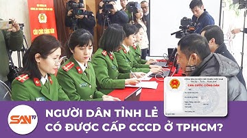 Xe lưu động đến tận “nhà” làm CCCD gắn chip, người tỉnh lẻ có được cấp? | SANtv