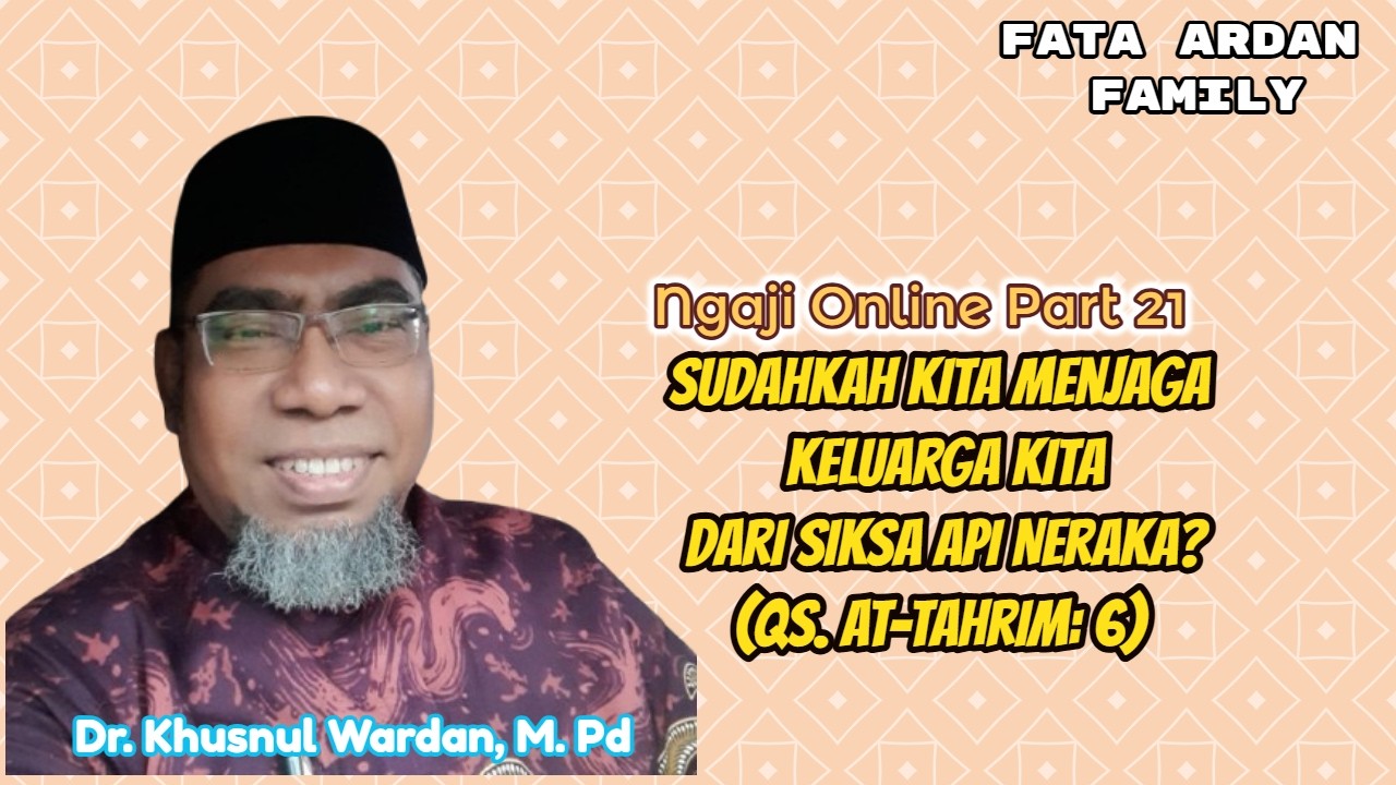 Menjaga Keluarga Dari Siksa Api Neraka (QS. At-Tahrim: 6)