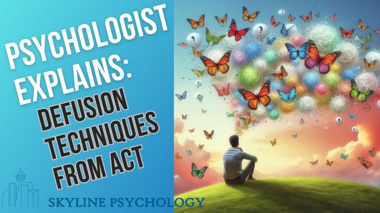 PSYCHOLOGIST EXPLAINS: Defusion Techniques from ACT