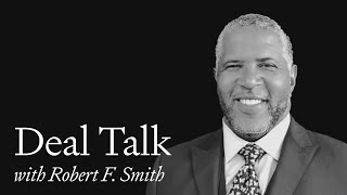Famous Deal Talk - Episode 19: Robert F. Smith (Vista Equity Partners) Wealth