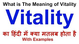 Vitality Meaning in Hindi | Vitality Definition | Vitality Ka Matlab Kya Hota Hai | Vitality Hindi
