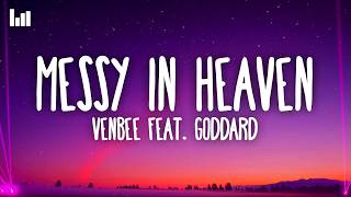 venbee - messy in heaven (Lyrics) feat. goddard