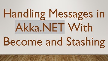Handling Messages in Akka.NET With Become and Stashing