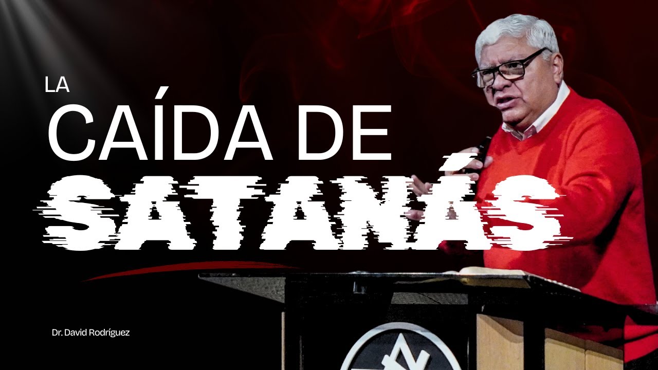 La caída de satanás | Dr. David Rodriguez | Estudio Biblico | TBB El Redentor