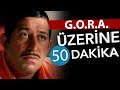 Gora zerine  50 dakika  yerli sinema gnlkleri blm 19