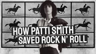 How Patti Smith Saved Rock n' Roll