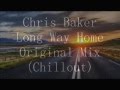 Chris Baker Long Way Home Original Mix