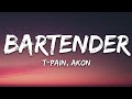 T-Pain - Bartender (Lyrics) ft. Akon  | Lyric / eytra