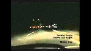 SMOKIN TOADS - Drive All Night