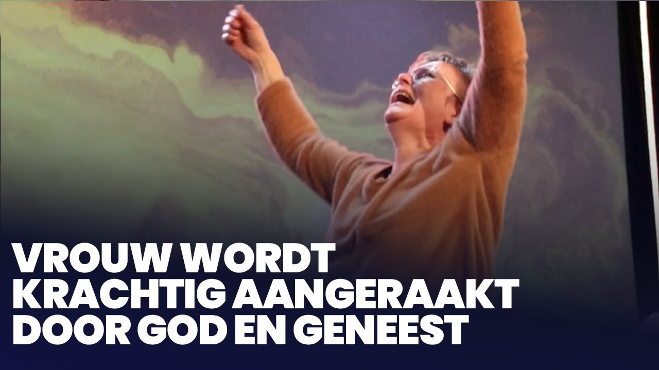 Vrouw wordt krachtig aangeraakt door God en geneest - YouTube