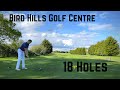 Bird hills golf club  18 holes