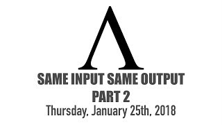 Same Input Same Output: Part 2