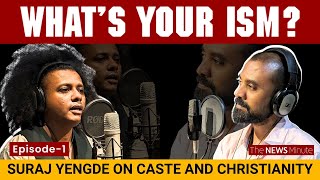 Suraj Yengde on Caste and Christianity | What's your ism? Episode 1