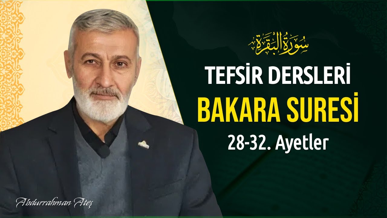Bakara Suresi 28-32. Ayeti Kerimeler | Abdurrahman Ateş (30 Mayıs 2025)